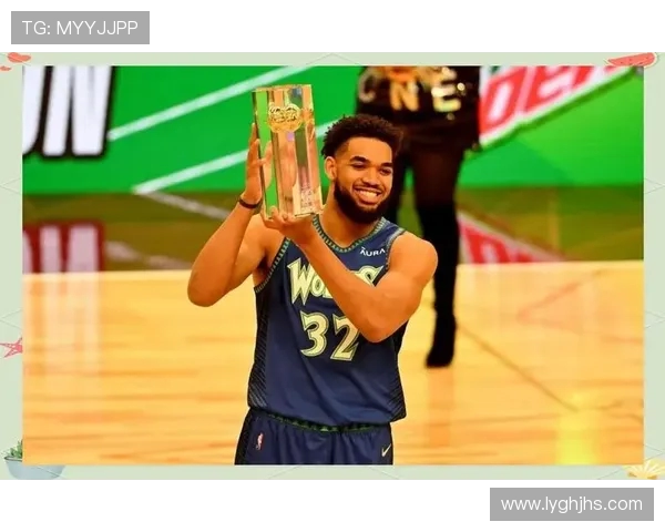 卡尔安东尼唐斯在NBA赛场上的成长与未来展望